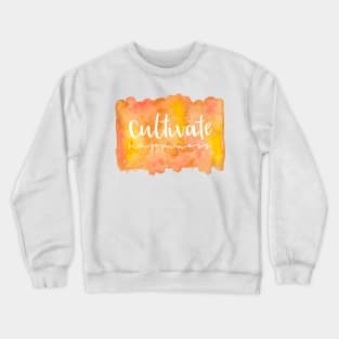 Cultivate happiness Crewneck Sweatshirt